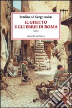 Il ghetto e gli ebrei di Roma (1853) libro