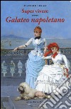 Saper vivere ovvero galateo napoletano libro