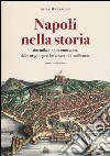 Napoli nella storia. Duemilacinquecento anni, dalle origini greche al secondo millennio libro di Wanderlingh Attilio; Salwa U. (cur.)