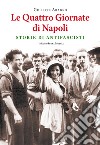 Le quattro giornate di Napoli. Storie di antifascisti libro