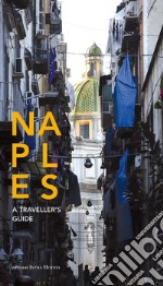 Naples. A traveller`s guide libro usato