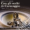 Con gli occhi di Caravaggio. Napoli, 1606-1610 libro