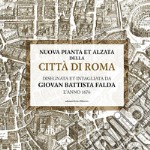 Nuova pianta et alzata della città di Roma. Disegnata et intagliata da Giovan Battista Falda l'anno 1676 libro