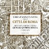 Nuova pianta et alzata della città di Roma. Disegnata et intagliata da Giovan Battista Falda l'anno 1676 libro di Falda Giovanni Battista