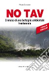 No TAV. Cronaca di una battaglia ambientale trentennale. Vol. 2: 2009-2018 libro