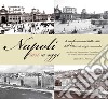 Napoli ieri e oggi. Le trasformazioni della città dall'Ottocento ai giorni nostri. Ediz. illustrata libro di Wanderlingh A. (cur.) Salwa U. (cur.)