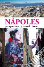 Nápoles. Pequeño grand tour libro