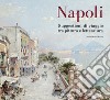 Napoli. Suggestioni di viaggio tra pittura e letteratura. Ediz. a colori libro