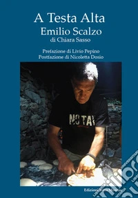 A testa alta. Emilio Scalzo