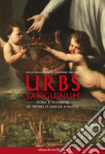 Urbs sanguinum. Storia e tradizioni dei prodigi di sangue a Napoli