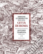 Disegno et prospetto dell'alma Città di Roma delineato e inciso da Antonio Tempesta libro