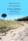 C'era una volta la Collatina Antica libro di Marinucci Stefano