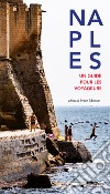 Naples. Un guide pour les voyageurs libro