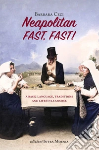 Neapolitan fast, fast! A basic language, traditions and lifestyle course