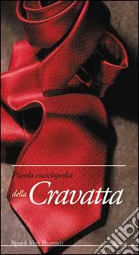 Piccola enciclopedia della cravatta libro