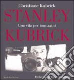 Stanley Kubrick. Una vita per immagini libro