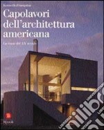 Capolavori dell'architettura americana. La casa del XX secolo libro