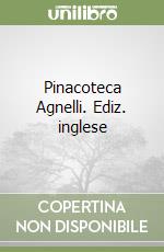 Pinacoteca Agnelli. Ediz. inglese libro