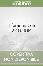 I faraoni. Con 2 CD-ROM libro