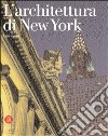 L'architettura di New York. Una storia libro