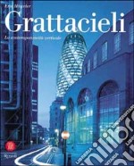 Grattacieli. La contemporaneità verticale