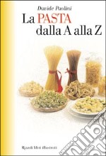 La pasta dalla A alla Z libro