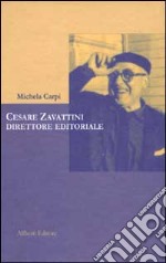 Cesare Zavattini. Direttore editoriale