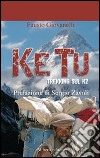 Ke tu. Trekking sul K2 libro