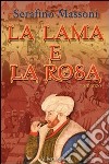 La lama e la rosa libro