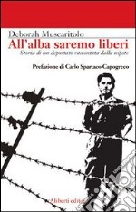 All'alba saremo liberi