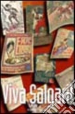 Viva Salgari. Testimonianze e memorie raccolte da Giuseppe Turcato libro