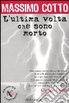 L'ultima volta che sono morto libro