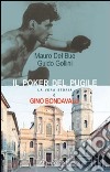 Il poker del pugile. La vera storia di Gino Bondavalli libro