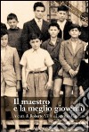 Il maestro e la meglio gioventù libro