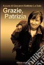 Grazie, Patrizia