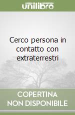 Cerco persona in contatto con extraterrestri libro