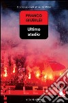 Ultimo stadio libro