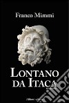 Lontano da Itaca libro