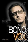 Parola di Bono Vox libro