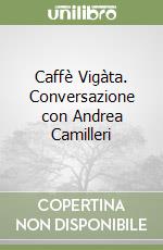 Caffè Vigàta. Conversazione con Andrea Camilleri