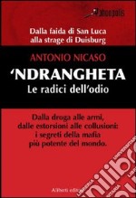 'Ndrangheta. Le radici dell'odio libro