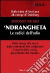 'Ndrangheta. Le radici dell'odio libro