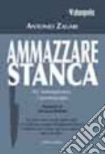 Ammazzare stanca