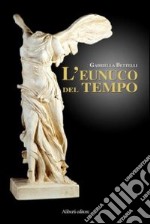 L'eunuco del tempo libro