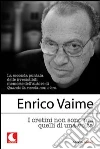 I cretini non sono più quelli di una volta libro di Vaime Enrico