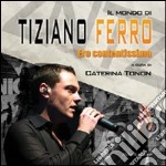 Tiziano Ferro. Ero contentissimo