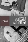 L'ultimo segreto di Hitler libro