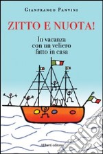 Zitto e nuota! In vacanza con un veliero fatto in casa