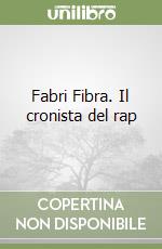 Fabri Fibra. Il cronista del rap libro