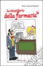 Lo stupidario della farmacia. Vol. 2